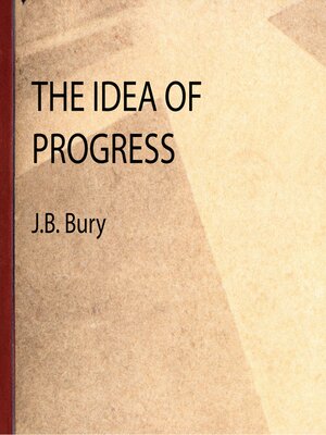 cover image of The Idea of Progress--J.B. Bury
